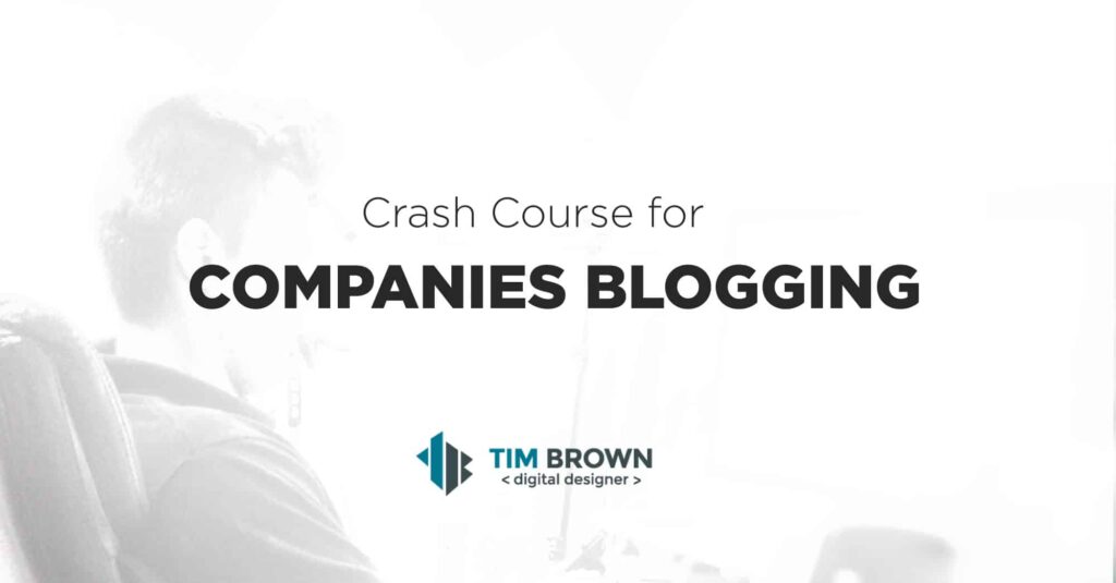 Crash course for Companies Blogging – Blogging for Business
