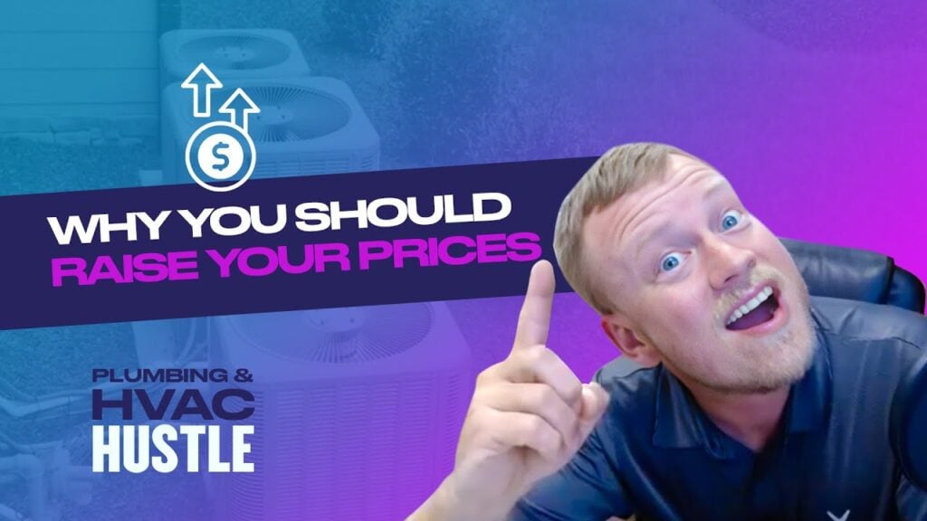 A confident man gestures upward next to the headline: "Why You Should Raise Your Prices." HVAC units in the background highlight important upcoming 2025 pricing trends. Below, "Plumbing & HVAC Hustle" signals proven strategies for growing your business profitably.