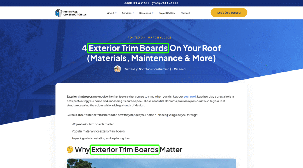 Blog Screenshot Review: A blog post from Northface Construction, titled "4 Exterior Trim Boards On Your Roof (Materials, Maintenance & More)," is shown. The screenshot prominently displays headings and highlighted sections focused on exterior trim boardsâcovering materials, maintenance tips, and practical advice for homeowners. Actionable Insight for Hook Agency: - Use attention-grabbing headings to clearly define each section. - Highlight actionable tips within the body content for greater reader engagement. - Blend educational content (such as home exterior component details) with SEO best practices tailored for home service providersâensuring both user value and organic traffic growth.